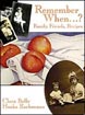Remember When...? : Family, Friends, and Recipes