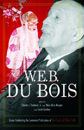 W.E.B. Du Bois and Race : Essays Celebrating the Centennial Publication of the Souls of Black Folk