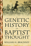 A Genetic History Of Baptist Thought : With Special Reference To Baptists In Britain And North America