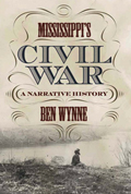 Mississippi's Civil War : A Narrative History