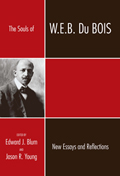 The Souls of W. E. B. Du Bois: New Essays and Reflections