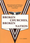 Broken Churches, Broken Nation: Denominational Schisms and the Coming of the Civil War