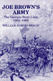 Joe Brown's Army: The Georgia State Line 1862-1865