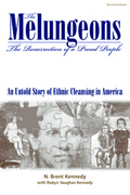 The Melungeons : The Resurrection of a Proud People : An Untold Story of Ethnic Cleansing in America