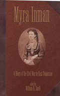 Myra Inman : A Diary of the Civil War in East Tennessee