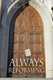 Always Reforming : A History of Christianity Since 1300