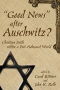 Good News After Auschwitz? : Christian Faith in a Post-Holocaust World
