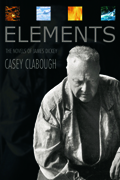 Elements : The Novels of James Dickey
