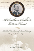A Southern Soldier's Letters Home : The Civil War Letters of Samuel Burney, Cobb's Georgia Legion, Army of Northern Virginia