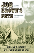 Joe Brown's Pets : The Georgia Militia, 1862-1865
