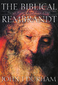 The Biblical Rembrandt : Human Painter in a Landscape of Faith
