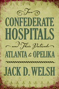 Two Confederate Hospitals and Their Patients : Atlanta to Opelika