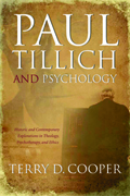 Paul Tillich and Psychology : Historic and Contemporary Explorations in Theology, Psychotherapy, And Ethics