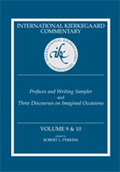 International Kierkegaard Commentary Volume 9 & 10: Prefaces and Writing Sampler and Three Discourses on Imagined Occasions