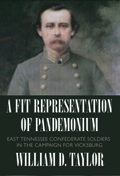 Fit Representation of Pandemonium:East Tennessee Confederate Soldiers in the Campaign for Vicksburg