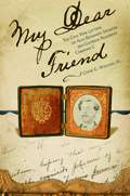 My Dear Friend : The Civil War Letters of Alva Benjamin Spencer, 3rd Georgia Regiment, Company C