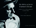 An Appalachian Farmer's Story : Portrait of an Extraordinary Common Man