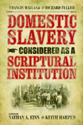 Domestic Slavery Considered as a Scriptural Institution
