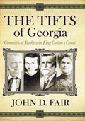 The Tifts of Georgia: Connecticut Yankees in King Cotton’s Court