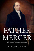 Father Mercer: The Story of a Baptist Statesman