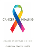 Cancer and Healing: Memoirs of Gratitude and Hope
