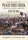 The Battle of Peach Tree Creek: Hood's First Sortie, 20 July 1864