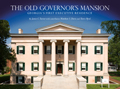 The Old Governor’s Mansion: Georgia’s First Executive Residence