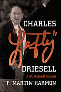 Charles “Lefty” Driesell: A Basketball Legend