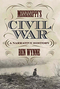 Mississippi's Civil War : A Narrative History