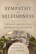 Of Sympathy and Selfishness: The Moral and Political Philosophy of Adam Smith