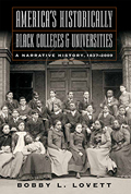 America’s Historically Black Colleges & Universities: A Narrative History, 1837–2009