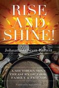 Rise and Shine!: A Southern Son’s Treasury of Food, Family, and Friends