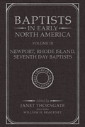 Baptists in Early North America–Newport, Rhode Island, Seventh Day Baptists, Volume III