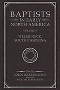 Baptists in Early North America—Welsh Neck, South Carolina, Volume V