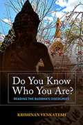 Do You Know Who You Are?: Reading the Buddha's Discourses