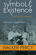 Symbol and Existence: A Study in Meaning: Explorations of Human Nature