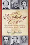 An Everlasting Circle: Letters of the Haskell Family of Abbeville, South Carolina, 1861–1865