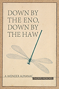 Down by the Eno, Down by the Haw: A Wonder Almanac