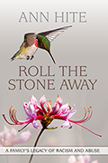 Roll the Stone Away: A Family’s Legacy of Racism and Abuse