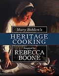 Mary Bohlen's Heritage Cooking Inspired by Rebecca Boone