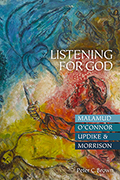 Listening for God: Malamud, O’Connor, Updike, & Morrison