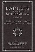 Baptists in Early North America–First Baptist Church, Philadelphia, Pennsylvania, Volume VII