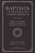 Baptists in Early North America–Abbott's Creek, North Carolina, Baptist Church, Volume IX