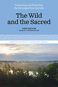 The Wild and the Sacred: Evaluating and Protecting the Ocmulgee River Corridor