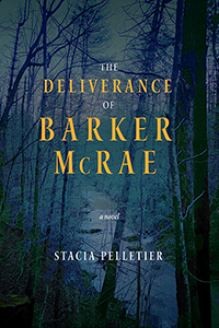 The Deliverance of Barker McRae: A Novel
