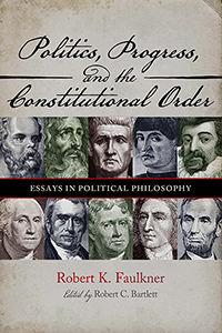 Politics, Progress, and the Constitutional Order: Essays in Political Philosophy