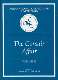 International Kierkegaard Commentary Volume 13: The Corsair Affair