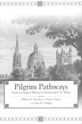 Pilgrim Pathways : Essays in Baptist History in Honour of B.R. White