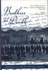 Brothers &#39;Til Death : The Civil War Letters of William, Thomas, and Maggie Jones, 1861-1865