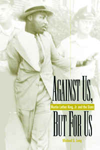 Against Us, but for Us : Martin Luther King, Jr. and the State